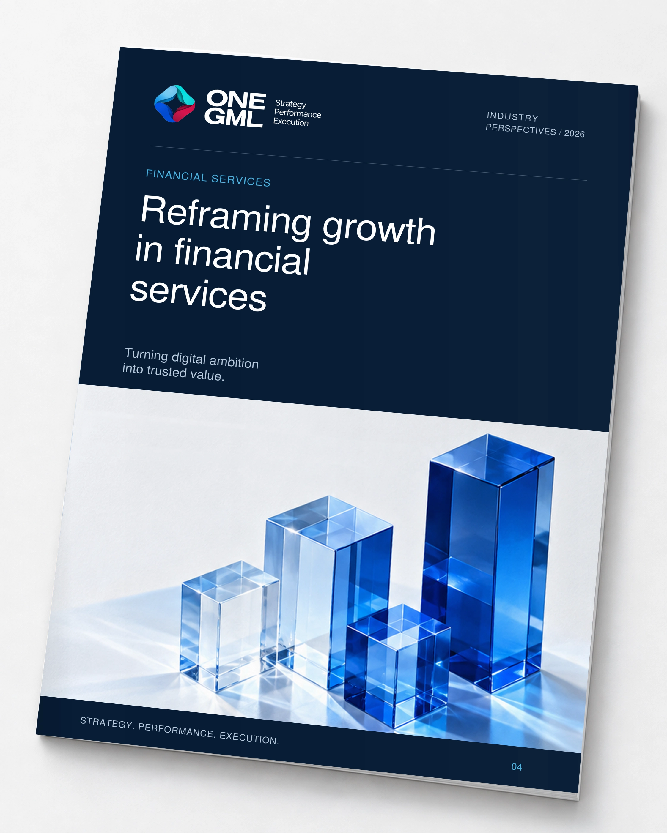 ONE GML Financial services report magazine: Reframing growth in financial services.
